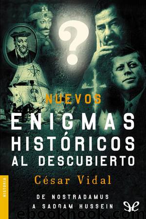 Nuevos enigmas históricos al descubierto by César Vidal
