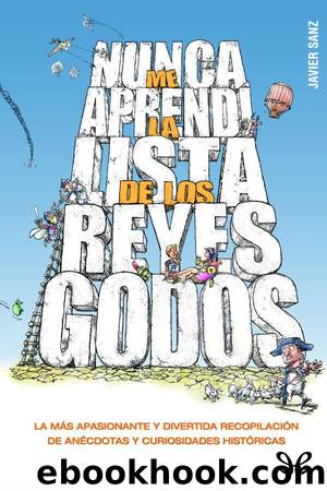 Nunca me aprendÃ­ la lista de los Reyes Godos by Javier Sanz