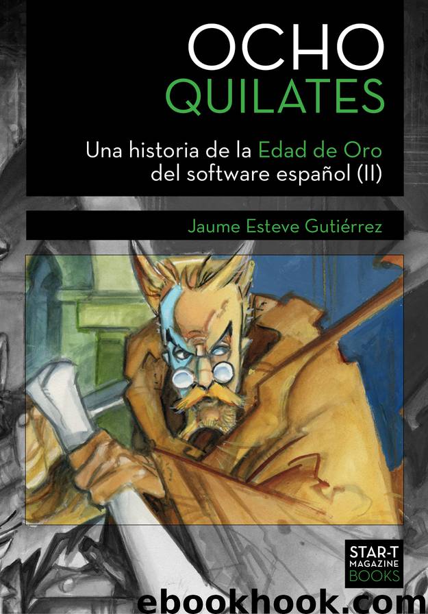 OCHO QUILATES, Una historia de la Edad de Oro del software español (II) by Jaume Esteve Gutiérrez