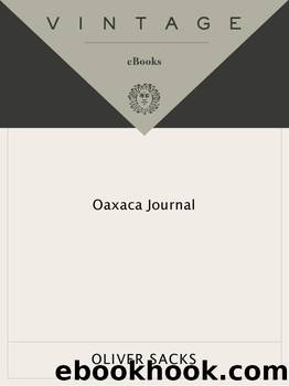 Oaxaca Journal by Oliver Sacks M.D