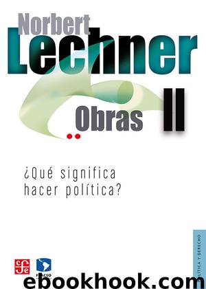 Obras II. ¿Qué significa hacer política? by Norbert Lechner