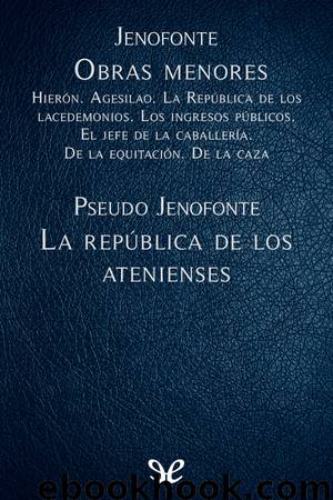 Obras Menores & La república de los atenienses by Jenofonte & Pseudo Jenofonte