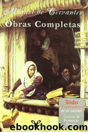 Obras completas de Miguel de Cervantes by Miguel de Cervantes Saavedra