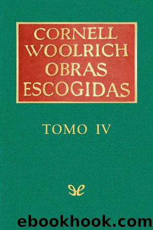Obras escogidas IV by Cornell Woolrich