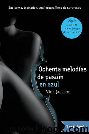Ochenta melodÃ­as de pasiÃ³n en azul by Vina Jackson