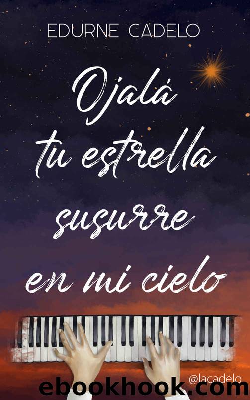 OjalÃ¡ tu estrella susurre en mi cielo by Edurne Cadelo