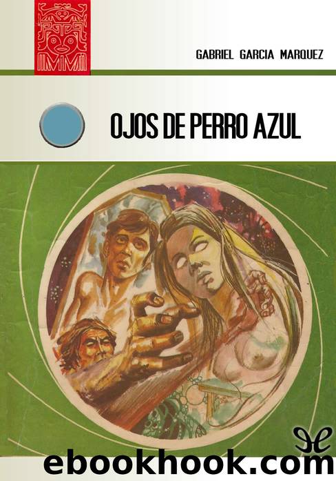 Ojos de perro azul (Ed. Original e Ilustrada) by Gabriel García Márquez