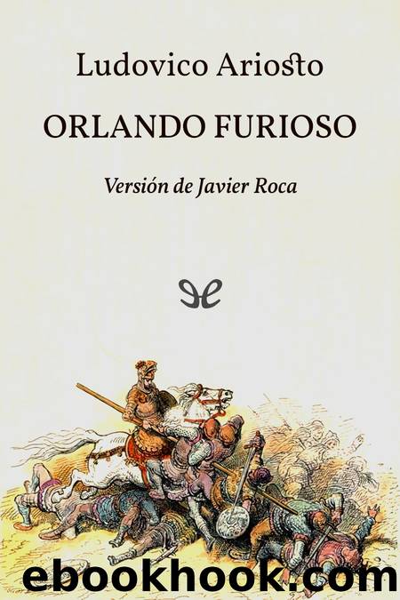 Orlando furioso (VersiÃ³n de Javier Roca) by Ludovico Ariosto