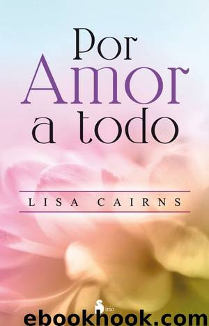 POR AMOR A TODO by LISA CAIRNS