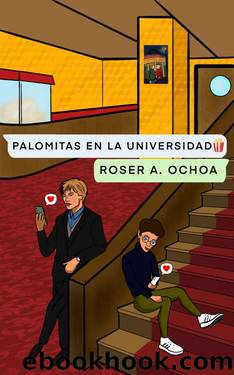 Palomitas en la Universidad (Spanish Edition) by Roser A. Ochoa