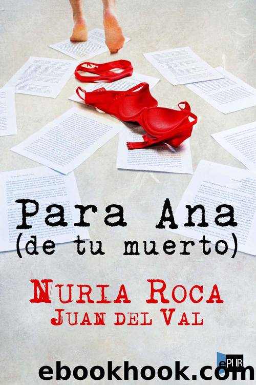 Para ana (de tu muerto) by Juan del Val y Nuria Roca