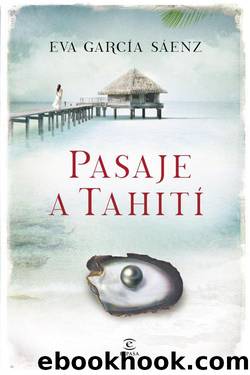 Pasaje a TahitÃ­ (Spanish Edition) by Eva García Sáenz