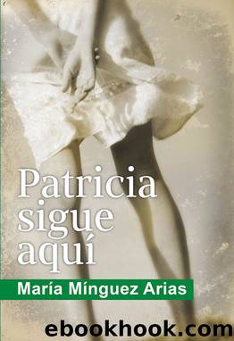 Patricia sigue aquÃ­ by María Mínguez Arias