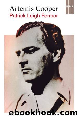 Patrick Leigh Fermor by Artemis Cooper