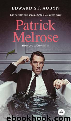 Patrick Melrose by Edward St. Aubyn