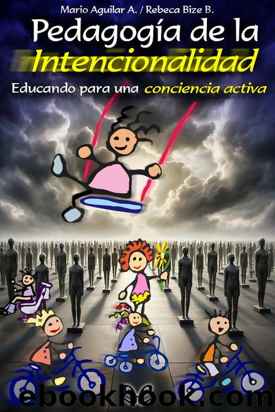 PedagogÃ­a de la Intencionalidad by Mario Aguilar A. & Rebeca Bize B