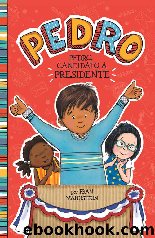 Pedro, candidato a presidente by Fran Manushkin