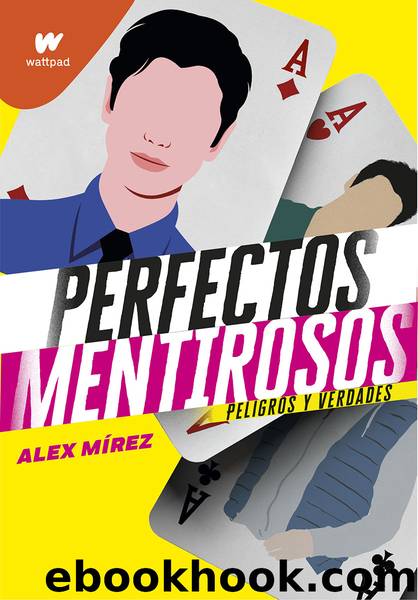 Peligros y verdades (Perfectos Mentirosos 2) by Alex Mirez