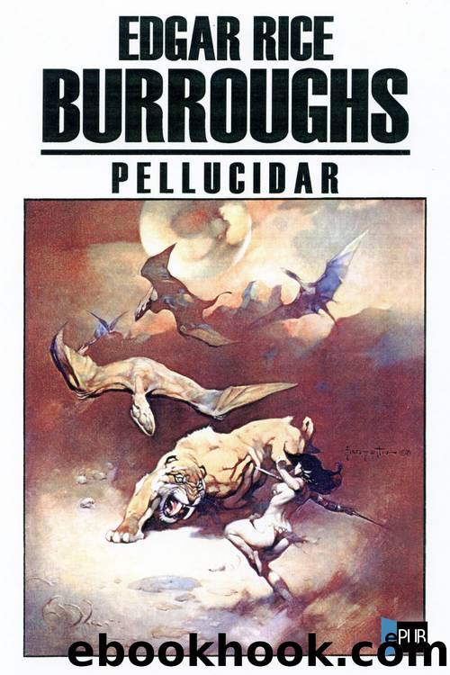 Pellucidar by Burroughs Edgar Rice
