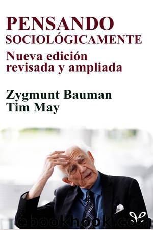 Pensando sociolÃ³gicamente by Zygmunt Bauman & Tim May