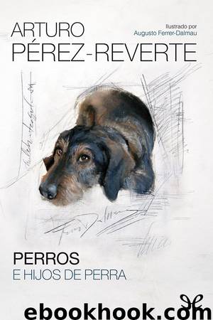 Perros e hijos de perra by Arturo Pérez-Reverte