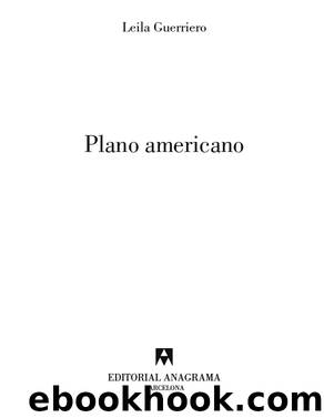 Plano americano by Leila Guerriero