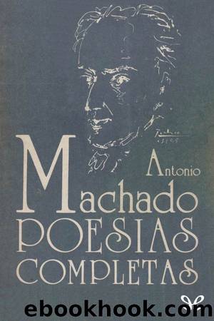 PoesÃ­as completas by Antonio Machado