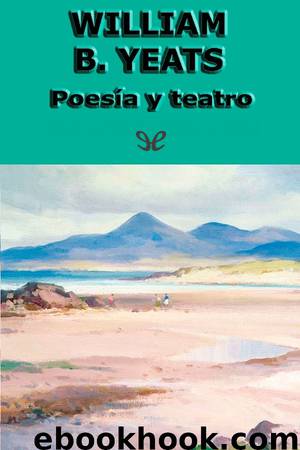 Poesía y teatro by William Butler Yeats