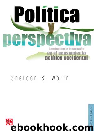 Política y perspectiva. Continuidad e innovación en el pensamiento político occidental by Sheldon S. Wolin