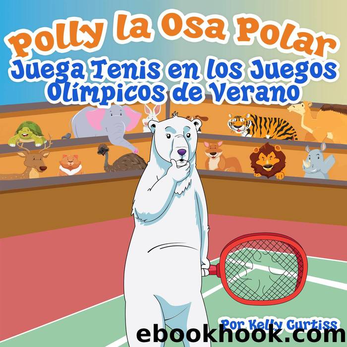 Polly la Osa Polar juega tenis en los Juegos OlÃ­mpicos de verano by Kelly Curtiss