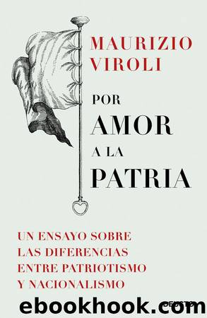 Por amor a la patria by Maurizio Viroli