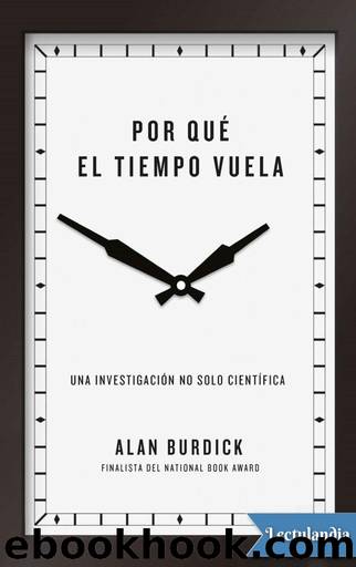 Por quÃ© el tiempo vuela by Alan Burdick