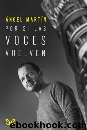 Por si las voces vuelven by Ángel Martín