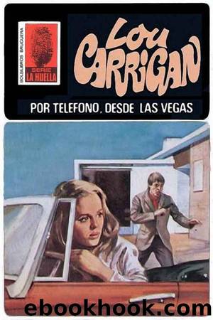 Por teleÌfono, desde Las Vegas (2Âª Ed.) by Lou Carrigan
