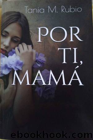 Por ti, mamÃ¡ by Tania M. Rubio