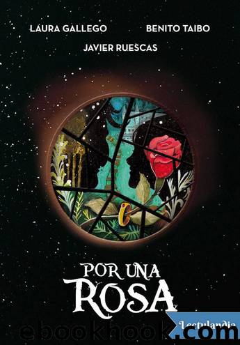 Por una rosa by Laura Gallego & Benito Taibo & Javier Ruescas