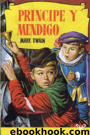 Príncipe y mendigo by Mark Twain
