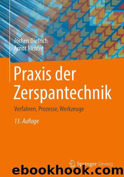 Praxis der Zerspantechnik by Jochen Dietrich & Arndt Richter