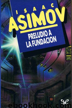 Preludio a la Fundación by Isaac Asimov