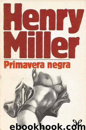 Primavera negra by Henry Miller