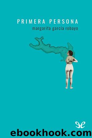Primera persona by Margarita García Robayo
