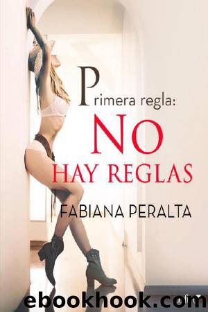 Primera regla: no hay reglas by Fabiana Peralta