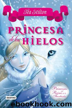 Princesa de los hielos by Tea Stilton