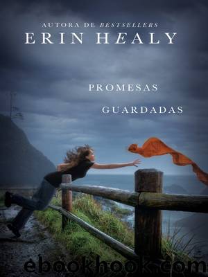 Promesas guardadas by Erin Healy