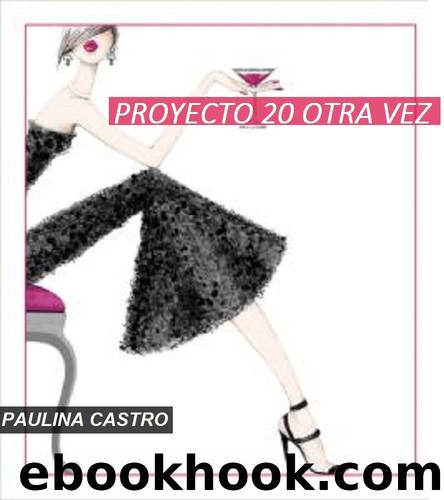 Proyecto 20 Otra Vez (Spanish Edition) by Paulina Castro