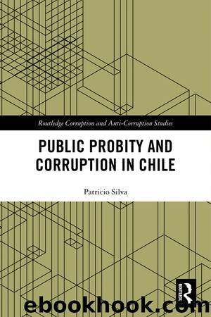 Public Probity and Corruption in Chile by Patricio Silva