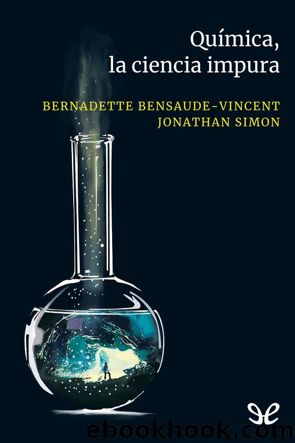 QuÃ­mica, la ciencia impura by Bernadette Bensaude-Vincent & Jonathan Simon