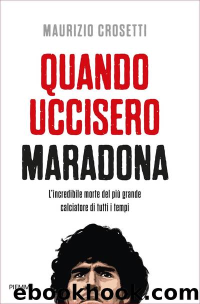 Quando uccisero Maradona by Maurizio Crosetti