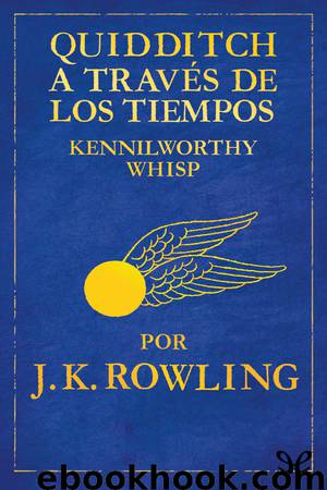 Quidditch a través de los tiempos by J. K. Rowling