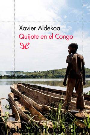 Quijote en el Congo by Xavier Aldekoa